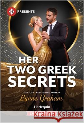 Her Two Greek Secrets Lynne Graham 9781335219657 Harlequin Presents Larger Print