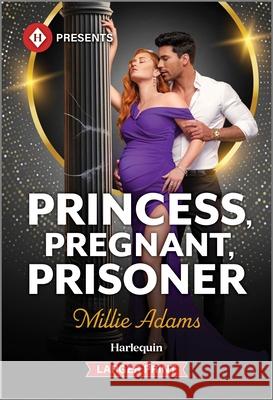 Princess, Pregnant, Prisoner Millie Adams 9781335219732