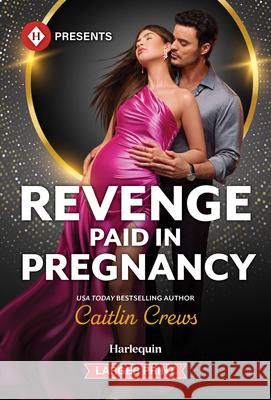 Revenge Paid in Pregnancy Caitlin Crews 9781335219893