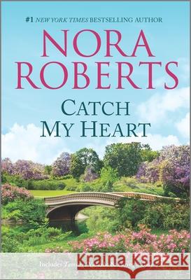 Catch My Heart Nora Roberts 9781335230973 Silhouette Books