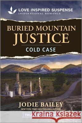 Buried Mountain Justice Jodie Bailey 9781335400246 Love Inspired Suspense True Large Print