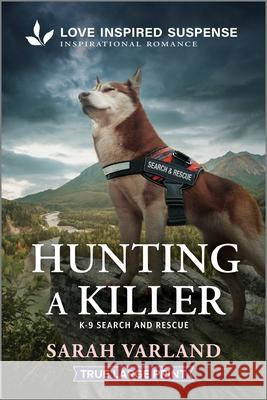 Hunting a Killer Sarah Varland 9781335400253 Love Inspired Suspense True Large Print