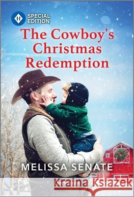 The Cowboy's Christmas Redemption Melissa Senate 9781335402080 Harlequin Special Edition