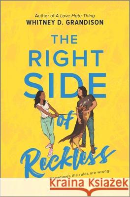 The Right Side of Reckless Whitney D. Grandison 9781335402486 Inkyard Press