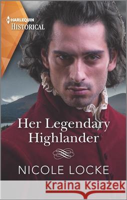 Her Legendary Highlander Nicole Locke 9781335407597 