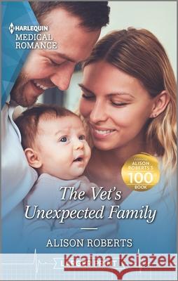 The Vet's Unexpected Family Alison Roberts 9781335409119 