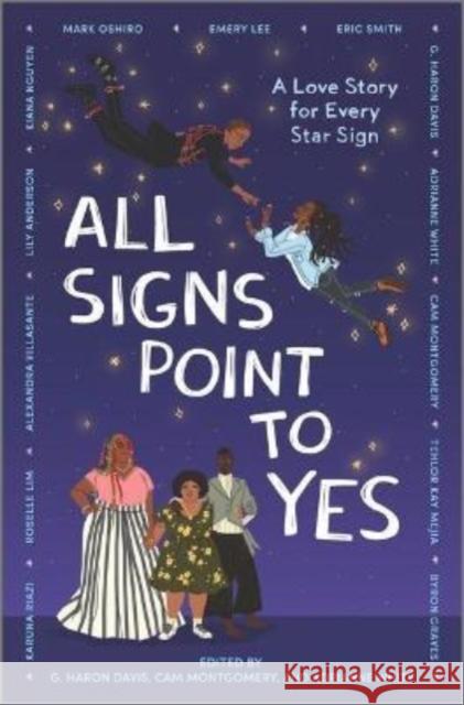 All Signs Point to Yes Cam Montgomery C. Davis-Araux Adrianne White 9781335418623 Inkyard Press