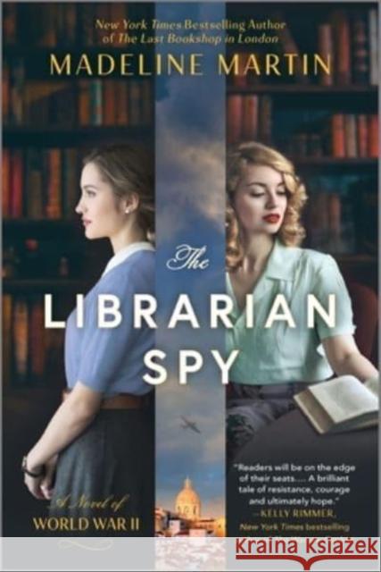 The Librarian Spy: A Novel of World War II Madeline Martin 9781335426918