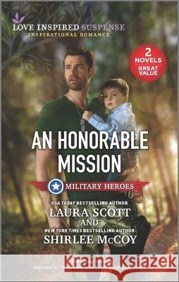 An Honorable Mission Laura Scott Shirlee McCoy 9781335430632 Love Inspired Mmp 2in1 Military Heroes
