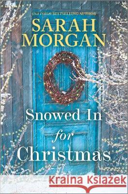 Snowed in for Christmas Sarah Morgan 9781335449962 Hqn