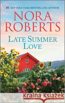 Late Summer Love Nora Roberts 9781335452832 Silhouette Books