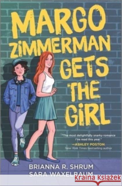 Margo Zimmerman Gets the Girl Sara Waxelbaum Brianna R. Shrum 9781335453655 Harlequin (UK)