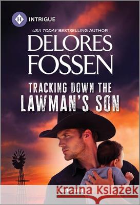 Tracking Down the Lawman's Son Delores Fossen 9781335457080 Harlequin Intrigue