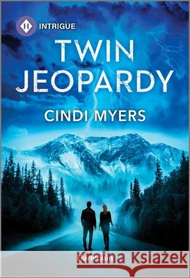 Twin Jeopardy Cindi Myers 9781335457110 Harlequin Intrigue