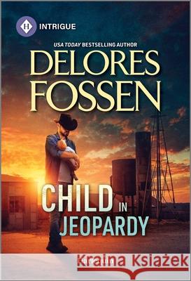 Child in Jeopardy Delores Fossen 9781335457141