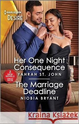 Her One Night Consequence & the Marriage Deadline Yahrah S Niobia Bryant 9781335457820 Silhouette Desire