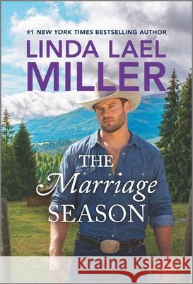 The Marriage Season Linda Lael Miller 9781335461308