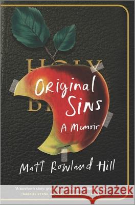 Original Sins: A Memoir Matt Rowland Hill 9781335469571