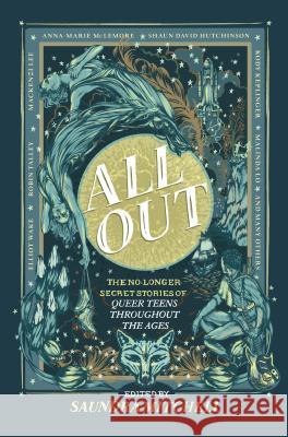 All Out: The No-Longer-Secret Stories of Queer Teens Throughout the Ages Saundra Mitchell 9781335470454 Harlequin Teen