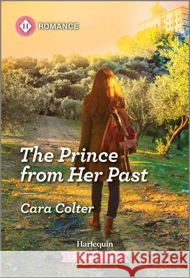 The Prince from Her Past Cara Colter 9781335470591 Harlequin Romance Larger Print