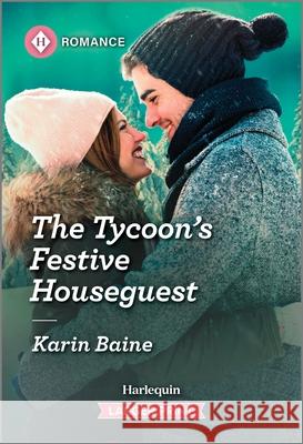 The Tycoon's Festive Houseguest Karin Baine 9781335470607 Harlequin Romance Larger Print