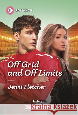 Off Grid and Off Limits Jenni Fletcher 9781335470829 Harlequin Romance Larger Print