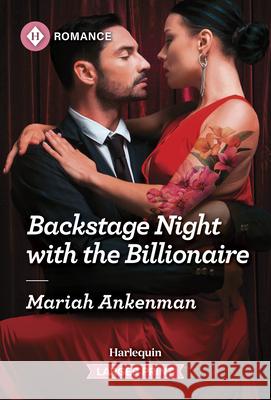 Backstage Night with the Billionaire Mariah Ankenman 9781335470850 Harlequin Romance Larger Print
