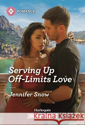 Serving Up Off-Limits Love Jennifer Snow 9781335470867