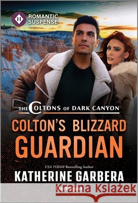 Colton's Blizzard Guardian Katherine Garbera 9781335471796