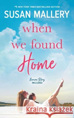 When We Found Home Susan Mallery 9781335474650 Hqn