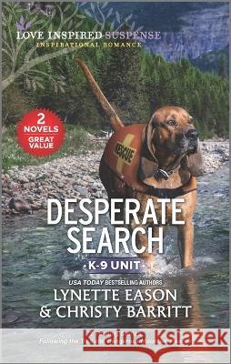 Desperate Search Lynette Eason Christy Barritt 9781335476005 Love Inspired Mmp 2in1 K9 (K9 Unit)