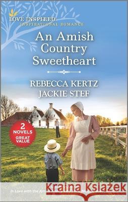 An Amish Country Sweetheart Rebecca Kertz Jackie Stef 9781335476012 Harlequin
