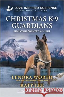 Christmas K-9 Guardians Lenora Worth Katy Lee 9781335483928 Love Inspired Suspense True Large Print