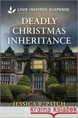 Deadly Christmas Inheritance Jessica R. Patch 9781335483942 Love Inspired Suspense True Large Print