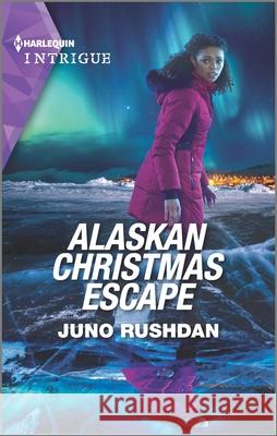 Alaskan Christmas Escape Juno Rushdan 9781335489296 