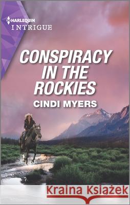 Conspiracy in the Rockies Cindi Myers 9781335489388 
