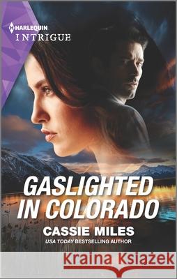 Gaslighted in Colorado Cassie Miles 9781335489548 