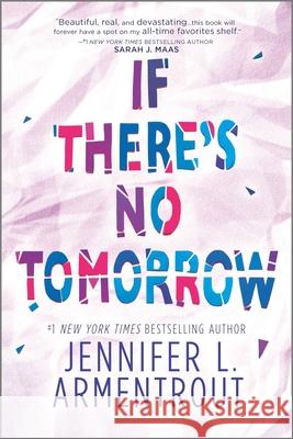 If There's No Tomorrow Jennifer L. Armentrout 9781335499073 Inkyard Press