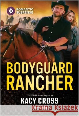 Bodyguard Rancher Kacy Cross 9781335502629 Harlequin Romantic Suspense