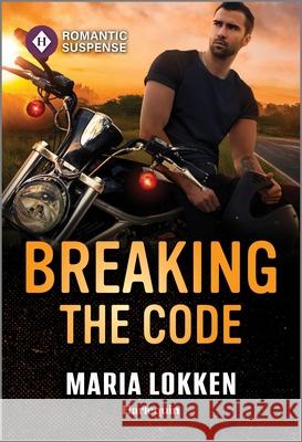 Breaking the Code Maria Lokken 9781335502728 Harlequin Romantic Suspense