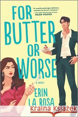 For Butter or Worse: A ROM Com La Rosa, Erin 9781335506344