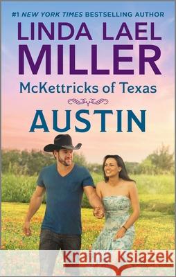 McKettricks of Texas: Austin Linda Lael Miller 9781335506399 Canary Street Press