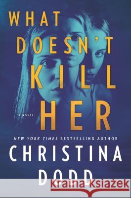 What Doesn't Kill Her Christina Dodd 9781335507532 Hqn