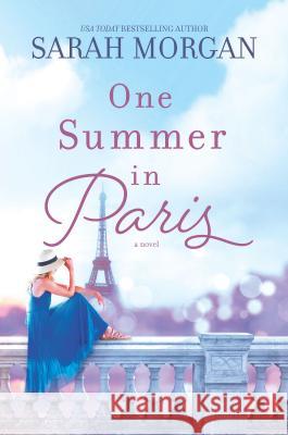 One Summer in Paris Sarah Morgan 9781335507549 Hqn