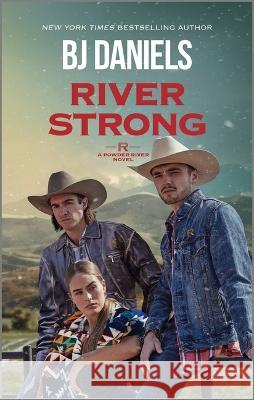 River Strong B. J. Daniels 9781335508140 Canary Street Press