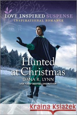 Hunted at Christmas Dana R. Lynn 9781335510112 Love Inspired Suspense True Large Print