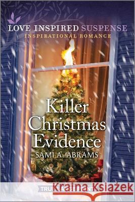 Killer Christmas Evidence Sami A. Abrams 9781335510167 Love Inspired Suspense True Large Print