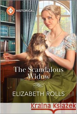 The Scandalous Widow Elizabeth Rolls 9781335539793 Harlequin Special Releases