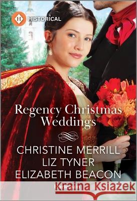 Regency Christmas Weddings Christine Merrill Liz Tyner Elizabeth Beacon 9781335539830 Harlequin Special Releases