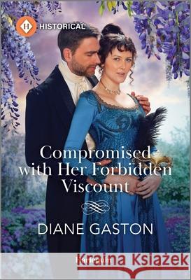 Compromised with Her Forbidden Viscount Diane Gaston 9781335539847 Harlequin Special Releases